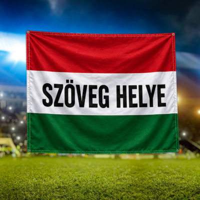 Egyedi feliratos magyar szurkolói zászló
